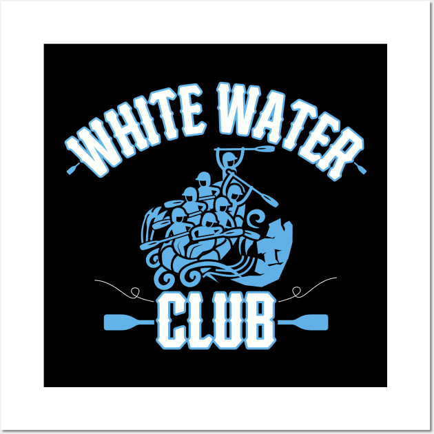 White Water Rafting Club Wall Art by HUNTINGisLIFE